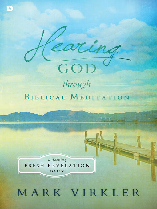 Title details for Hearing God through Biblical Meditation by Mark Virkler - Available